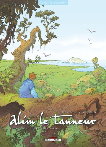 Alim le tanneur. Vol. 4. Là où brûlent les regards