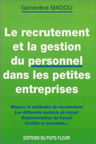 Le recrutement et la gestion du personnel dans les petites entreprises