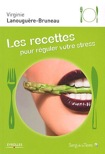 Les recettes pour réguler votre stress