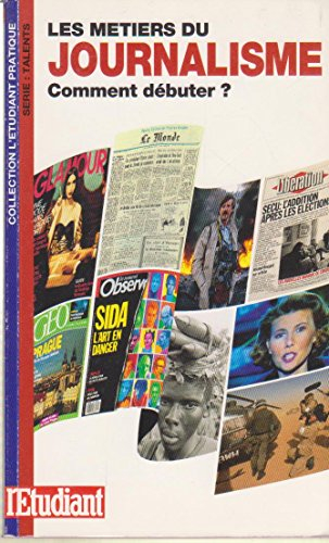 les métiers du journalisme: comment débuter