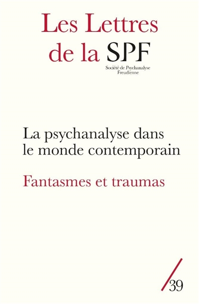 LES LETTRES DE LA SPF N?39 LA PSYCHANALYSE DANS LE MONDE CO