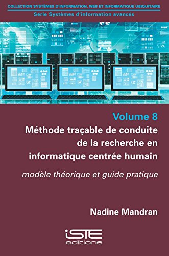Méthode traçable de conduite de la recherche en informatique centrée humain : modèle théorique et gu