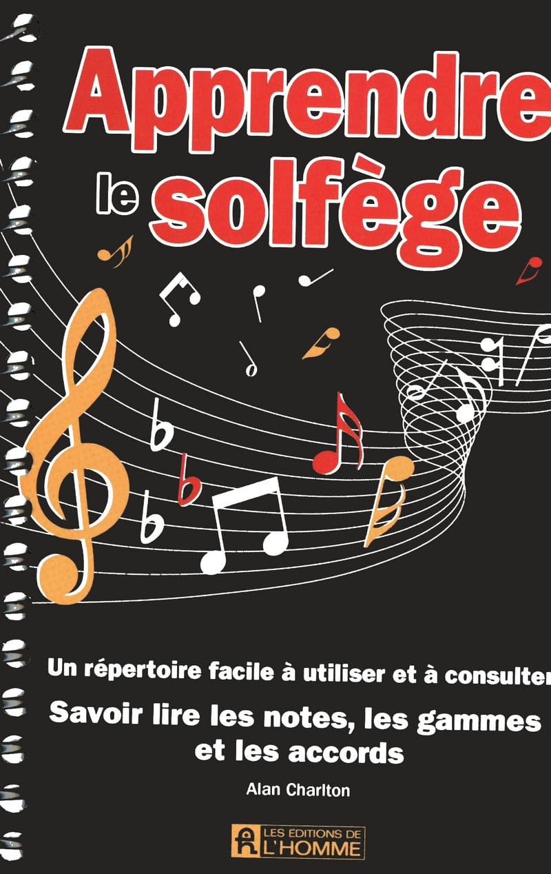 Apprendre le solfège : répertoire facile à utiliser et à consulter, savoir lire les notes, les gamme