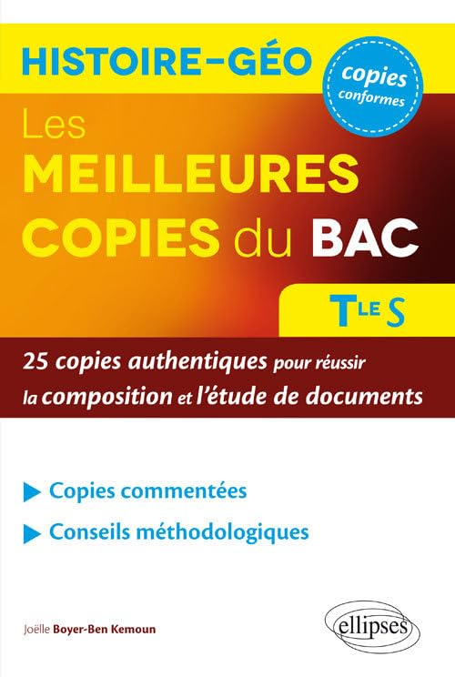 Les meilleures copies du bac, histoire géo, terminale S : 25 copies authentiques pour réussir la com