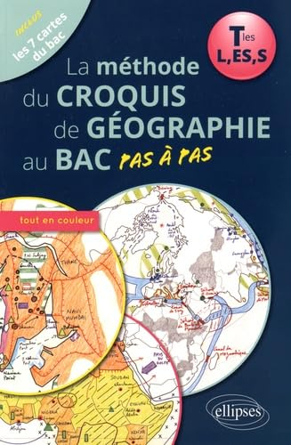 La méthode du croquis de géographie au bac pas à pas : terminales L, ES, S