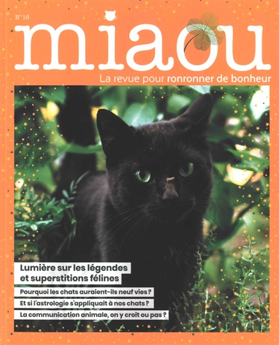 Miaou : pour ronronner de bonheur, n° 16. Lumière sur les légendes et superstitions félines