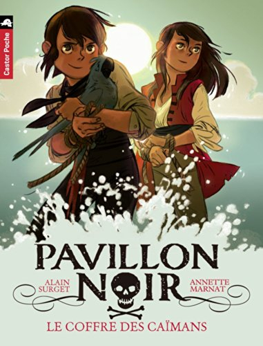 Pavillon noir. Vol. 8. Le coffre des Caïmans
