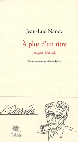A plus d'un titre : Jacques Derrida : sur un portrait de Valerio Adami