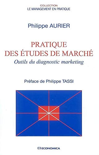 Pratique des études de marché : outils du diagnostic marketing