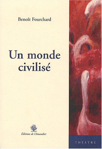 Un monde civilisé : théâtre
