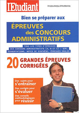 Bien se préparer aux épreuves des concours administratifs : tous les types d'épreuves des concours a