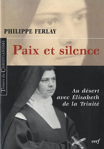 Paix et silence : au désert avec Elisabeth de la Trinité
