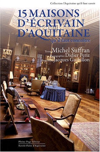 15 maisons d'écrivains d'Aquitaine qu'il faut connaître