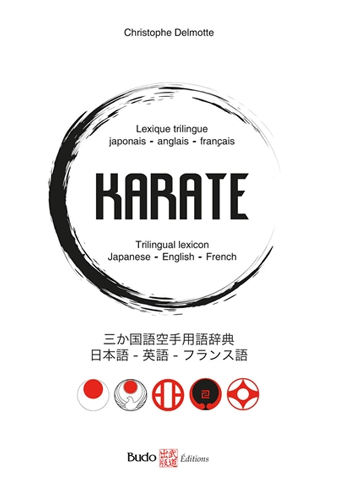 Karaté : lexique trilingue japonais-anglais-français. Karate : trilingual lexicon Japanese-English-F