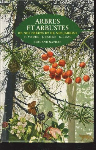 arbres et arbustes - de nos forets et de nos jardins.