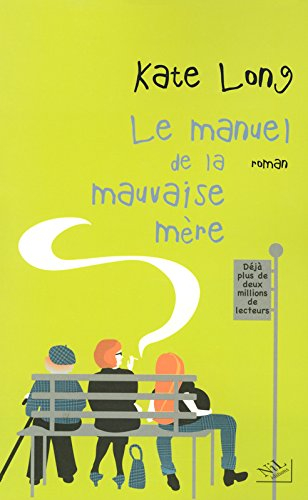 Le manuel de la mauvaise mère