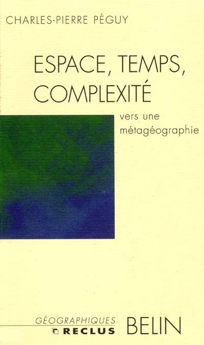 Espace, temps, complexité : vers une métagéographie
