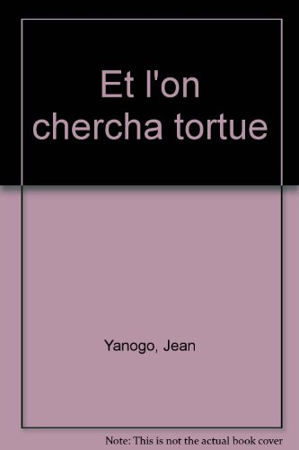 Et l'on chercha tortue