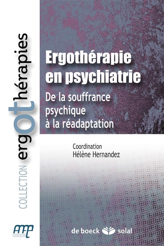 Ergothérapie en psychiatrie : de la souffrance psychique à la réadaptation