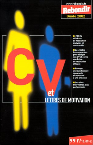 CV et lettres de motivation : le guide 2002