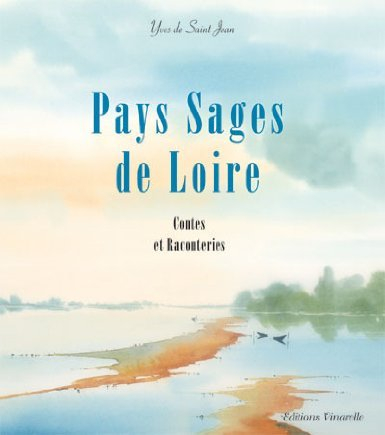 Pays sages de Loire : contes et raconteries
