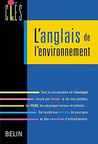 L'anglais de l'environnement : tout le vocabulaire de l'écologie classé par thème : la vie des plant