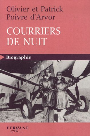 Courriers de nuit : la légende de Mermoz et de Saint-Exupéry