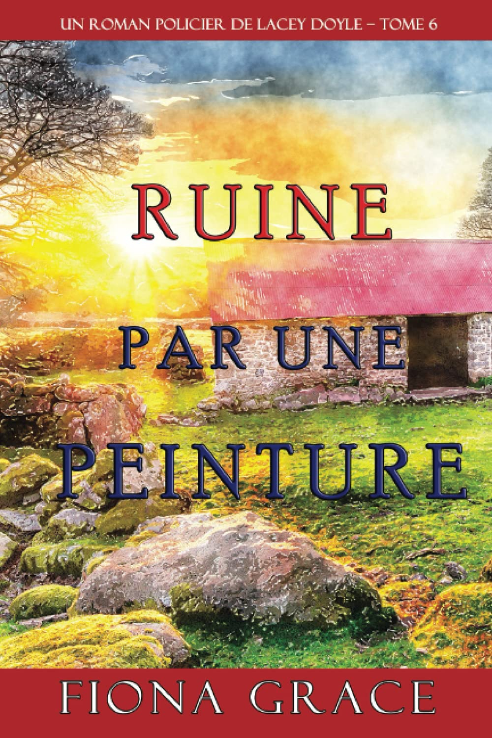 Ruine par une Peinture (Un Roman Policier de Lacey Doyle – Tome 6)
