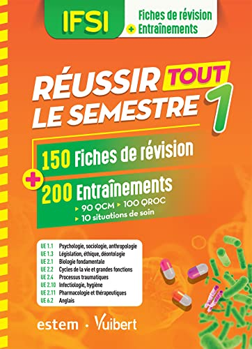 Réussir tout le semestre 1 : IFSI, fiches de révision + entraînements : 150 fiches de révision + 200