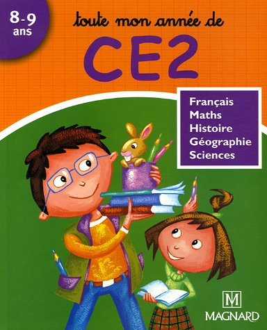 Toute mon année de CE2, 8-9 ans : français, maths, histoire, géographie, sciences