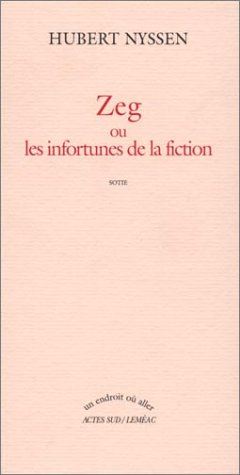 Zeg ou Les infortunes de la fiction : sotie