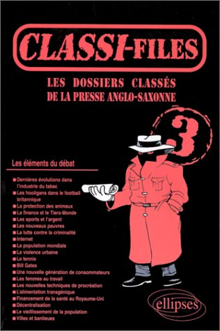 Classi-files : les dossiers classés de la presse anglo-saxonne. Vol. 3