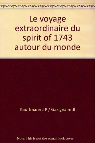 le voyage extraordinaire du spirit of 1743 autour du monde