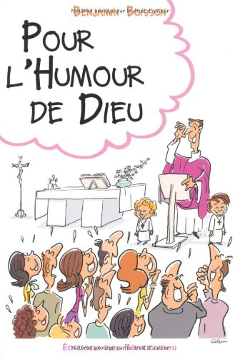 Pour l'humour de Dieu : rire, sourire, se détendre dans la vie chrétienne