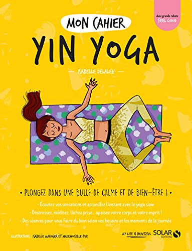 Mon cahier yin yoga : plongez dans une bulle de calme et de bien-être !