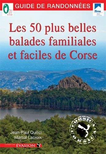 Les 50 plus belles balades familiales et faciles de Corse : guide de randonnées