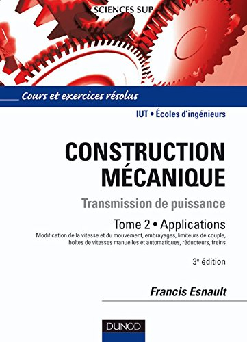 Construction mécanique : transmission de puissance. Vol. 2. Applications : modification de la vitess