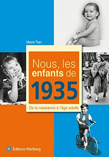 Nous, les enfants de 1935 : de la naissance à l'âge adulte