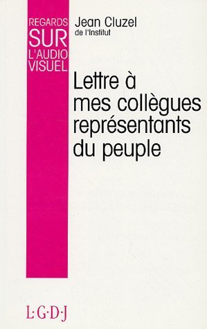 Regards sur l'audiovisuel. Vol. 7. Lettre à mes collègues représentants du peuple