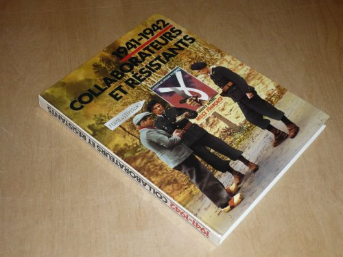 1941-1942, collaborateurs et résistants.