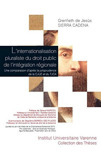 L'internationalisation pluraliste du droit public de l'intégration régionale : une comparaison d'apr