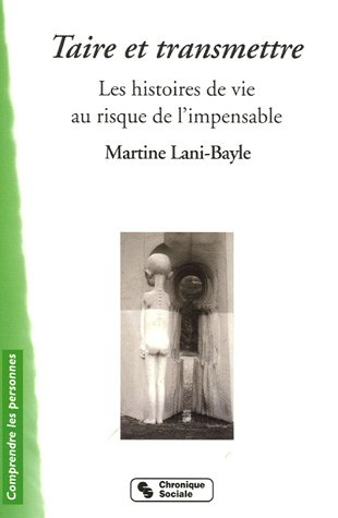 Taire et transmettre : les histoires de vie au risque de l'impensable