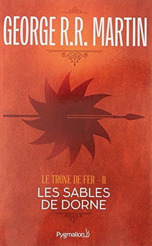 Le trône de fer. Vol. 11. Les sables de Dorne
