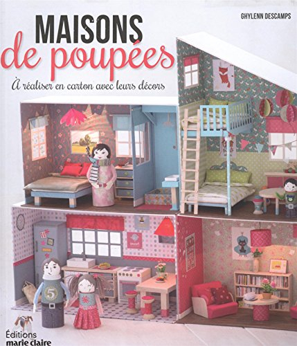 Maisons de poupées : à réaliser en carton avec leurs décors