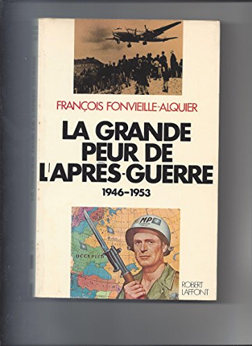 La grande peur de l'après-guerre, 1946-1953.