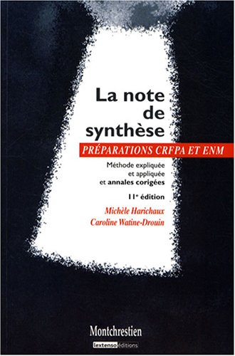 La note de synthèse : méthode expliquée et appliquée et annales corrigées