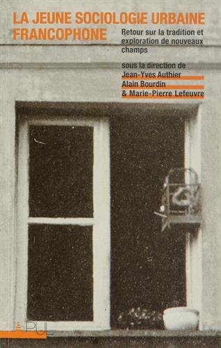 La jeune sociologie urbaine francophone : retour sur la tradition et exploration de nouveaux champs