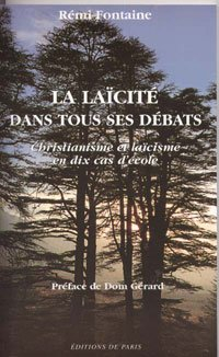 La laïcité dans tous ses débats : christianisme et laïcisme en dix cas d'école