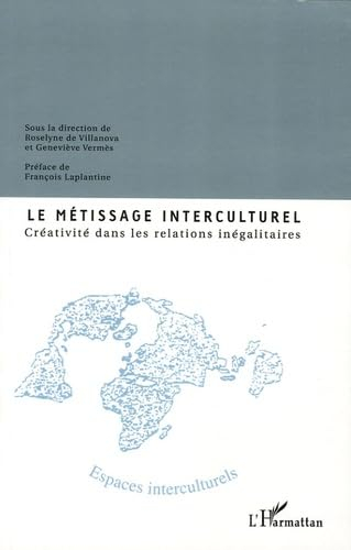 Le métissage interculturel : créativité dans les relations inégalitaires