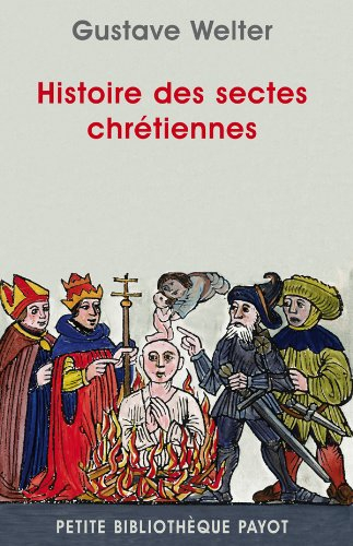 Histoire des sectes chrétiennes : des origines à nos jours